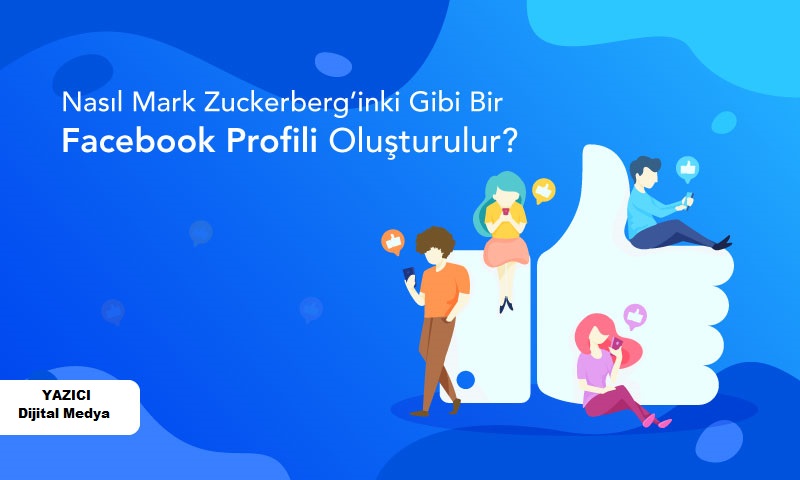 Nasıl Mark Zuckerberg’inki Gibi Bir Facebook Profili Oluşturulur?